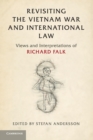 Image for Revisiting the Vietnam war and international law  : views and interpretations of Richard Falk