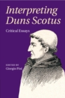 Image for Interpreting Duns Scotus  : critical essays
