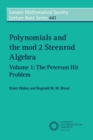 Image for Polynomials and the mod 2 Steenrod algebraVolume 1,: The Peterson hit problem