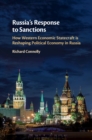 Image for Russia&#39;s response to sanctions  : how Western economic statecraft is reshaping political economy in Russia