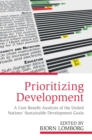 Image for Prioritizing development  : a cost benefit analysis of the United Nations&#39; sustainable development goals