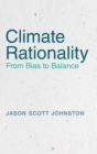 Image for Climate rationality  : from bias to balance