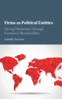 Image for Firms as political entities  : saving democracy through economic bicameralism