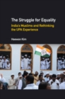 Image for The struggle for equality  : India&#39;s Muslims and rethinking the UPA experience