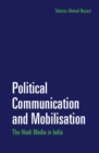 Image for Political Communication and Mobilisation : The Hindi Media in India