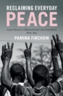 Image for Reclaiming everyday peace  : local voices in measurement and evaluation after war