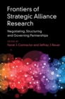 Image for Frontiers of strategic alliance research  : negotiating, structuring and governing partnerships