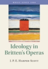 Image for Ideology in Britten&#39;s operas