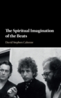 Image for The Spiritual Imagination of the Beats
