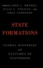 Image for State formations  : global histories and cultures of statehood