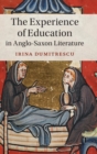 Image for The Experience of Education in Anglo-Saxon Literature