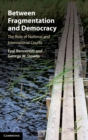 Image for Between fragmentation and democracy  : the role of national and international courts