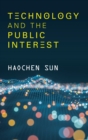 Image for Technology and the Public Interest