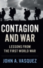 Image for Contagion and War  : Lessons From the First World War