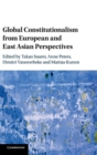 Image for Global Constitutionalism from European and East Asian Perspectives
