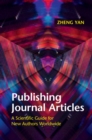 Image for Publishing journal articles  : a scientific guide for new authors worldwide