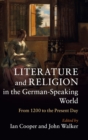 Image for Literature and religion in the German-speaking world  : from 1200 to the present day