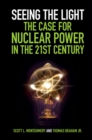 Image for Seeing the Light: The Case for Nuclear Power in the 21st Century