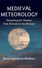 Image for Medieval meteorology  : forecasting the weather from Aristotle to the almanac