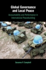 Image for Global governance and local peace  : accountability and performance in international peacebuilding