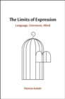 Image for The limits of expression  : language, literature, mind