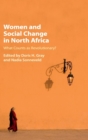 Image for Women and social change in North Africa  : what counts as revolutionary?