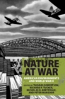 Image for Nature at war  : American environments and World War II