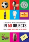 Image for A History of Intellectual Property in 50 Objects