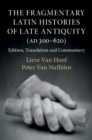 Image for The fragmentary Latin histories of late antiquity (AD 300-620)  : edition, translation and commentary
