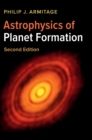 Image for Astrophysics of planet formation