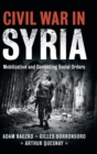Image for Inside the Syria conflict  : mobilization and competing social orders