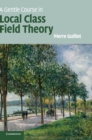 Image for A Gentle Course in Local Class Field Theory