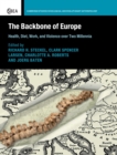 Image for The backbone of Europe  : health, diet, work and violence over two millennia