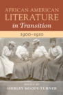 Image for African American Literature in Transition, 1900–1910: Volume 7