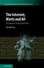 Image for The Internet, warts and all  : free speech, privacy and truth