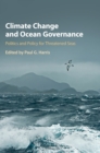 Image for Climate change and ocean governance  : politics and policy for threatened seas
