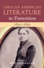 Image for African American literature in transition, 1830-1850