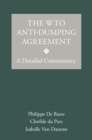 Image for The WTO Anti-Dumping Agreement  : a detailed commentary