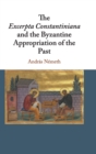 Image for The Excerpta Constantiniana and the Byzantine Appropriation of the Past