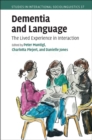 Image for Dementia and Language : The Lived Experience in Interaction