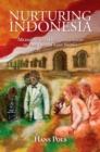 Image for Nurturing Indonesia  : medicine and decolonisation in the Dutch East Indies