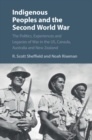 Image for Indigenous peoples and the Second World War  : the politics, experiences and legacies of war in the US, Canada, Australia and New Zealand