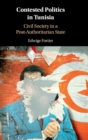Image for Contested politics in Tunisia  : civil society in a post-authoritarian state