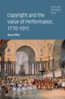 Image for Copyright and the value of performance, 1770-1911