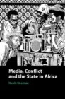 Image for Media, conflict, and the state in Africa