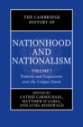 Image for The Cambridge history of nationhood and nationalismVolume 1,: Patterns and trajectories over the Longue Durâee