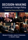 Image for Decision-making in American foreign policy  : translating theory into practice