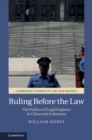 Image for Ruling before the law  : the politics of legal regimes in China and Indonesia