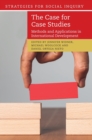 Image for The case for case studies  : methods and applications in international development