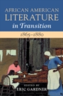 Image for African American literature in transition, 1865-1880
